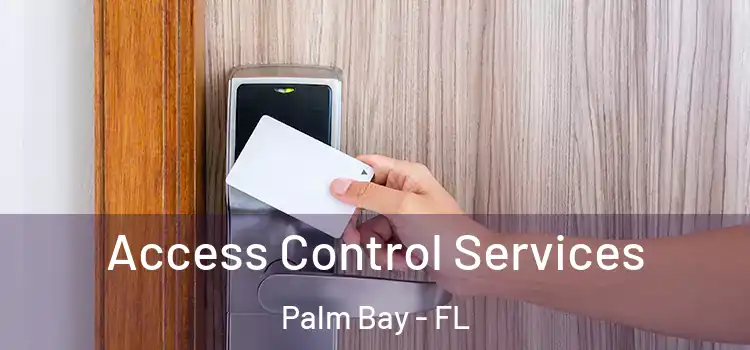 Access Control Services Palm Bay - FL