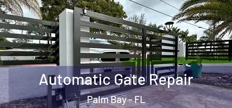 Automatic Gate Repair Palm Bay - FL