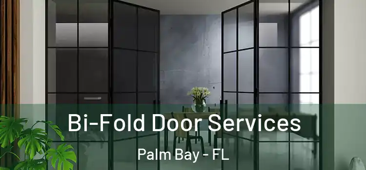Bi-Fold Door Services Palm Bay - FL