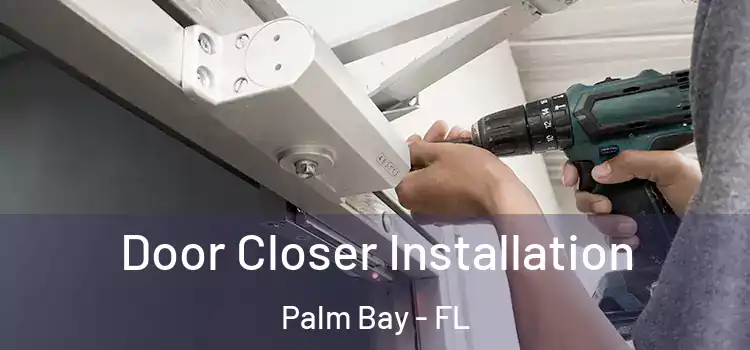 Door Closer Installation Palm Bay - FL
