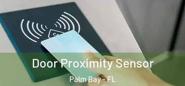 Door Proximity Sensor Palm Bay - FL