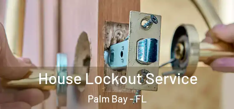  House Lockout Service Palm Bay - FL