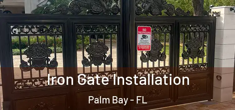 Iron Gate Installation Palm Bay - FL