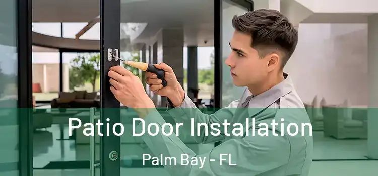 Patio Door Installation Palm Bay - FL