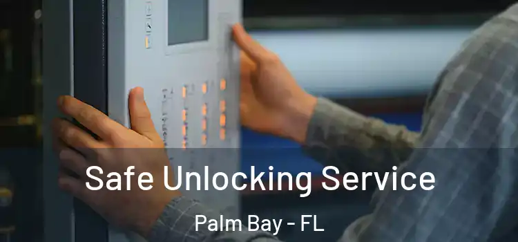 Safe Unlocking Service Palm Bay - FL