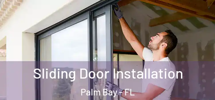 Sliding Door Installation Palm Bay - FL