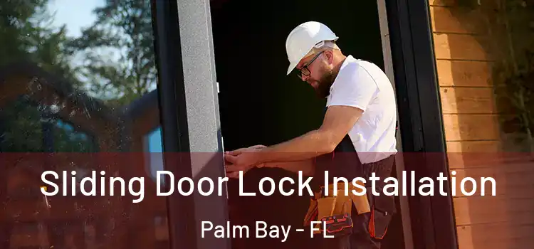 Sliding Door Lock Installation Palm Bay - FL
